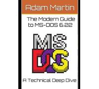Adam Martin The Modern Guide to MS-DOS 6.22 (Tascabile)