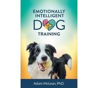 Adam McLean Emotionally Intelligent Dog Training (Tascabile)
