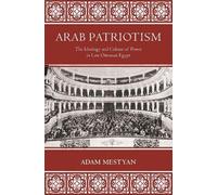 Adam Mestyan Arab Patriotism (Tascabile)