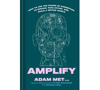Amplify: How to Use the Power of Connection to Engage, Take Action, and Build a Better World