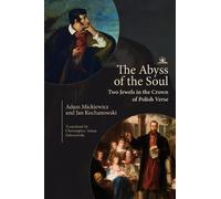 Adam Mickiewicz Jan Kochanowski The Abyss of the Soul (Tascabile)