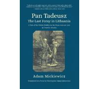 Adam Mickiewicz Pan Tadeusz, or the Last Foray in Lithuania (Tascabile)