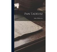 Adam Mickiewicz Pan Tadeusz (Tascabile)