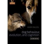 Adam Miklosi Dog Behaviour, Evolution, and Cognition (Tascabile)
