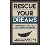 Adam Mock Rescue Your Dreams (Tascabile)