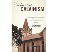 Adam Mohr Enchanted Calvinism (Copertina rigida)