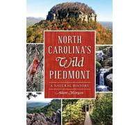 Adam Morgan North Carolina’s Wild Piedmont (Tascabile)