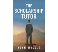 Adam Muckle The Scholarship Tutor (Tascabile)