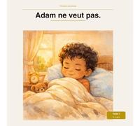 Adam ne veut pas.: Une histoire sur le respect