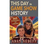 Adam Nedeff This Day in Game Show History- 365 Commemorations and Ce (Tascabile)
