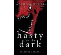 Adam Nevill Hasty for the Dark (Copertina rigida)