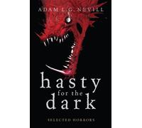 Adam Nevill Hasty for the Dark (Tascabile) Selected Horrors