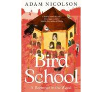 Adam Nicolson Bird School (Tascabile)
