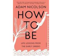 Adam Nicolson How to Be (Tascabile)