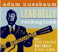Adam Nussbaum Lead Belly Reimagined (CD) Album Digipak