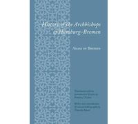 Adam of Bremen History of the Archbishops of Hamburg-Bremen (Tascabile)