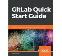 Adam O'Grady GitLab Quick Start Guide (Tascabile)