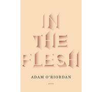 Adam O'Riordan In the Flesh (Tascabile)