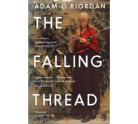 Adam O'Riordan The Falling Thread (Tascabile)