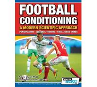 Adam Owen Ph D Football Conditioning A Modern Scientific Approach (Tascabile)