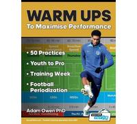 Adam Owen Ph.D Adam Owen Ph D Warm Ups to Maximise Performance (Tascabile)