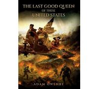 Adam Owenby The Last Good Queen of These United States (Copertina rigida)