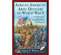 Adam P. Wilson African American Army Officers of World War I (Tascabile)