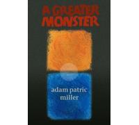 Adam Patric Miller A Greater Monster (Tascabile)