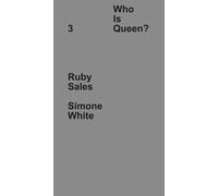 Adam Pendleton Who Is Queen? 3: Ruby Sales, Simone White (Copertina rigida)