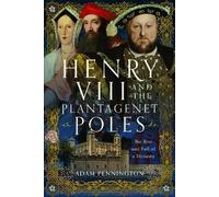 Adam Pennington Henry VIII and the Plantagenet Poles (Copertina rigida)