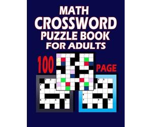 Adam Philips 100 Page Math Crossword Puzzle Book For Adults (Tascabile)
