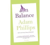 Adam Phillips On Balance (Tascabile)