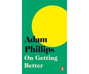 Adam Phillips On Getting Better (Tascabile)
