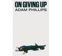 Adam Phillips On Giving Up (Copertina rigida)