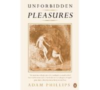 Adam Phillips Unforbidden Pleasures (Tascabile)