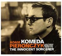 Adam Pierończyk - Adam Pierończyk: Komeda - The Innocent Sorcerer