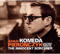 Adam Pieronczyk Quintett - Komeda: The Innocent Sorcerer