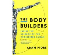 Adam Piore The Body Builders (Tascabile)