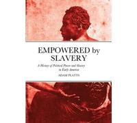 Adam Platts Empowered by Slavery (Tascabile)