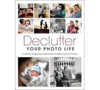 Adam Pratt Declutter Your Photo Life (Tascabile)