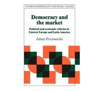 Adam Przeworski Democracy and the Market (Tascabile)