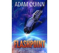 Adam Quinn Flashpoint (Book One of the Drive Maker Trilogy) (Tascabile)