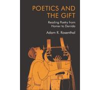 Adam R. Rosenthal Poetics and the Gift (Copertina rigida)