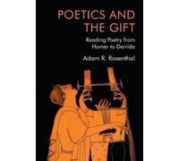 Adam R. Rosenthal Poetics and the Gift (Tascabile)