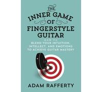 Adam Rafferty The Inner Game of Fingerstyle Guitar (Tascabile)