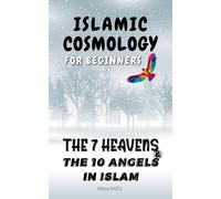 Adam RAJI Islamic Cosmology for Beginners: The 7 Heavens and the 10 (Tascabile)