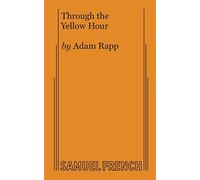 Adam Rapp Through the Yellow Hour (Tascabile)