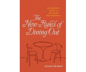 Adam Reiner The New Rules of Dining Out (Copertina rigida)