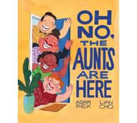 Adam Rex Oh No, the Aunts Are Here (Copertina rigida)