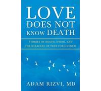 Adam Rizvi Love Does Not Know Death (Tascabile)